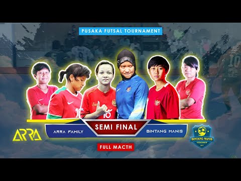 SEMIFINAL ARRA FC VS BINTANG MANIS| PEMAIN TIMNAS FUTSAL PUTRI TARKAM | PUSAKA TURNAMEN FUTSAL PUTRI