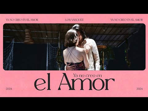 Los Vasquez - Ya no creo en el amor (Video Oficial)