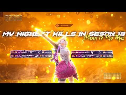 MY HIGHEST KILLS IN S18 ! IPHONE 12 PRO MAX ! YouTubeAMRIT
