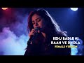 Kenj Badle Ni Raah Ve Dhola Wah Ve Dhola TikTok Trending Song