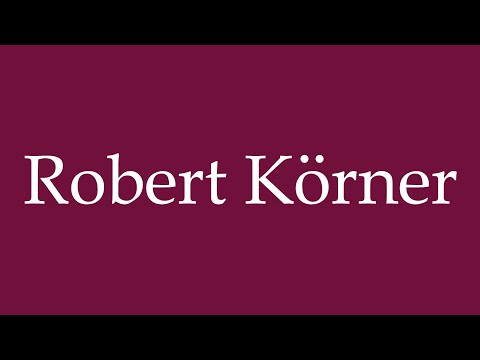 How to Pronounce ''Robert Körner'' Correctly in German