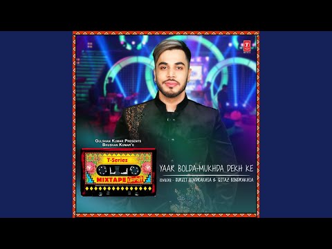 Yaar Bolda-Mukhda Dekh Ke (From "T-Series Mixtape Punjabi") (Full Audio) — watch video