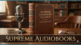 Sir Brook Fossbrooke: Volume II