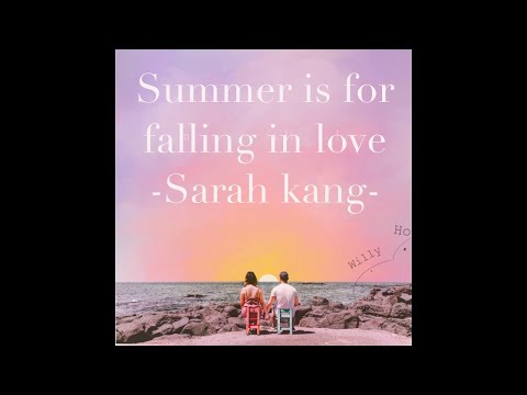 좋아하는 그대에게, Sarah Kang - Summer Is for Falling in love [가사해석/번역]