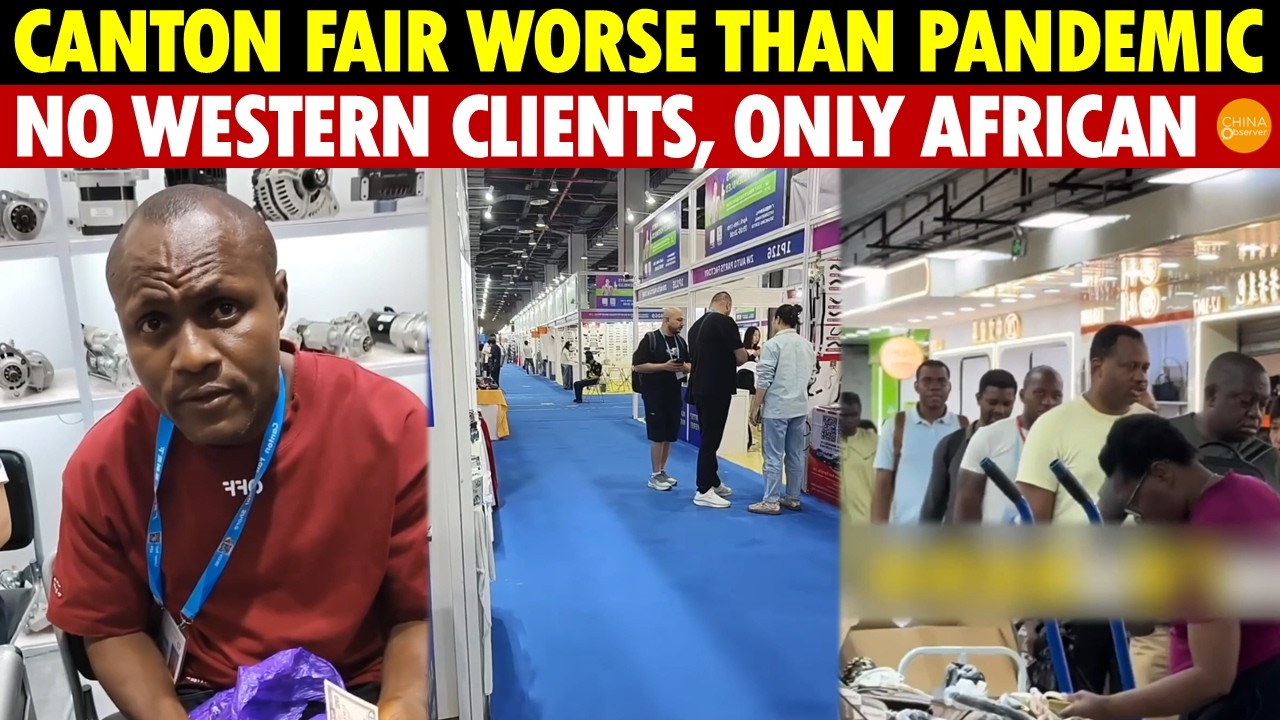 No Western Clients at Canton Fair, Only African Support—Many Just Looking for Freebies
