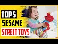 Top 5 Best Sesame Street Toys For Toddlers In 2022