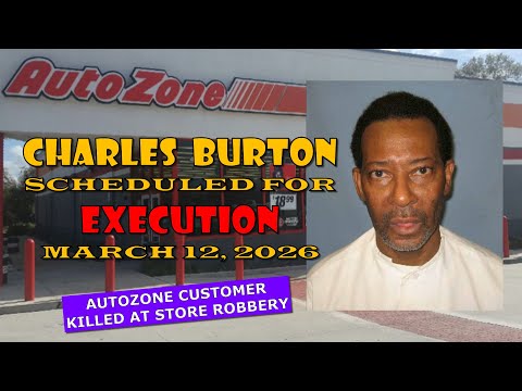 Scheduled Execution (03/12/26): Charles Burton – Alabama Death Row – Murder of Douglas Battle