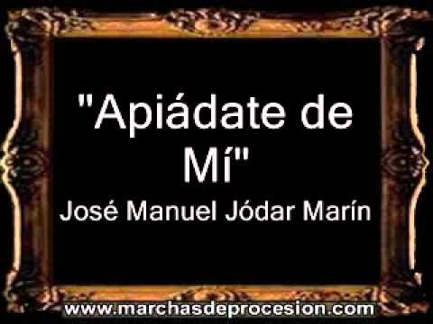 Apiádate de Mí - José Manuel Jódar Marín [BM]