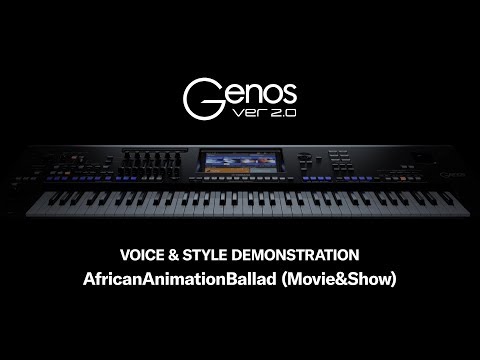 Genos Version 2.0 - Voice & Style Demonstration: AfricanAnimationBallad (Movie&Show)