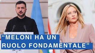 Zelensky: &quot;Meloni e suo team hanno un ruolo fondamentale per il sostegno della difesa Ucraina&quot;