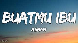 Download lagu Aeman - Buatmu Ibu (Lirik) | Ibu bergenang air mataku mp3