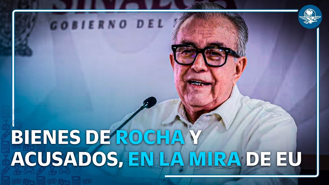 EU va por bienes de Rocha Moya #EnPortada