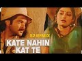 KATE NAHIN KAT TE RAAT DJ REMIX ️ 90S HIT BOLLYWOOD SONG S2 REMIX OFFICIAL