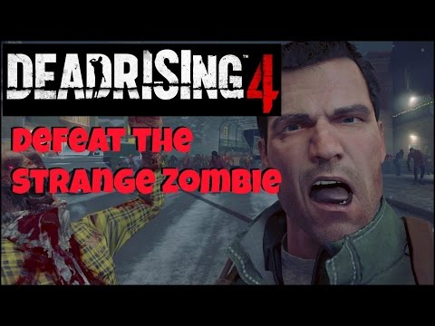 Dead Rising 4! (Defeat the Strange Zombie) STRATEGY GUIDE 17 Xbox One/Steam