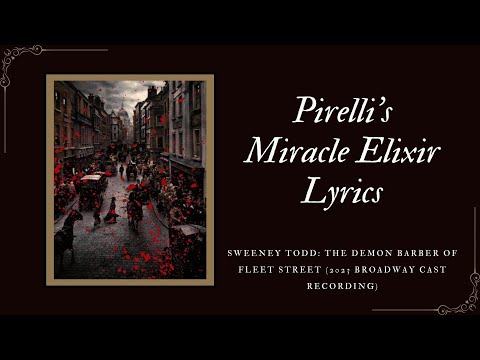 【Sweeney Todd, 2023 Cast Recording 】 Pirelli's Miracle Elixir | Lyric Video