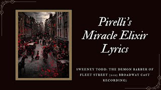 【Sweeney Todd, 2023 Cast Recording 】 Pirelli&#39;s Miracle Elixir | Lyric Video