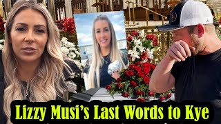 Lizzy Musi's Last Words Regarding Kye Kelley before Passed away: A heart-wrenching confession
