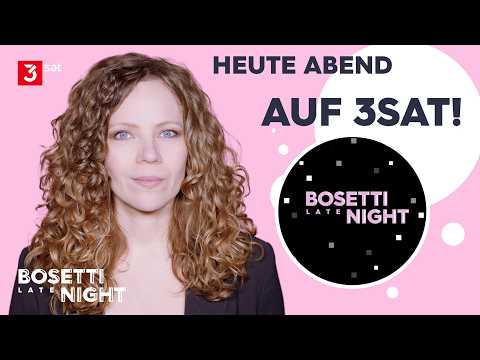Video Thumbnail: Heute um 21 Uhr auf 3sat: BOSETTI LATE NIGHT!