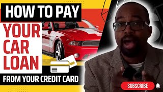 How to Pay Car Loan Payments from Your Credit Card