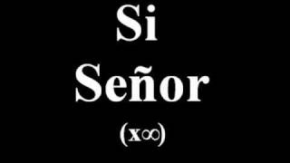 Si, Señor