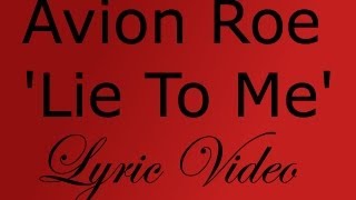 Avion Roe &#39;Lie To Me&#39;