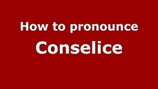How to pronounce Conselice