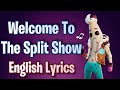 WELCOME TO THE SPLIT SHOW (Lyrics) English - Fortnite Lobby Track