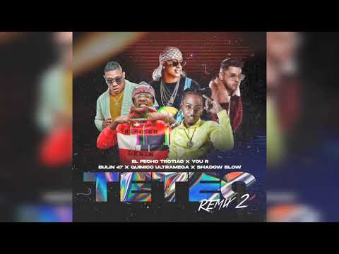 Teteo REMIX 2.O - El Fecho ❌ You r ❌ Bulin 47 ❌ Shadow Blow ❌ Químico Ultramega | Audio Oficial