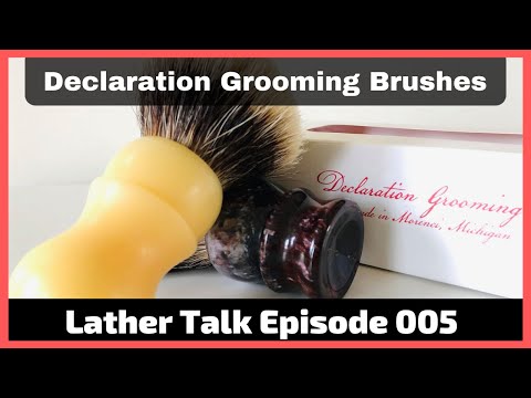 Lather Talk Wet Shaving Podcast - Deep Dive Into Hand-Tied Brushes of Declaration Grooming (S1E05)