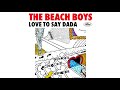 The Beach Boys - Love To Say Dada (Stereo Mix)