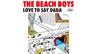 The Beach Boys - Love To Say Dada (Stereo Mix)