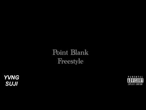 Yvng Suji- Point Blank Freestyle