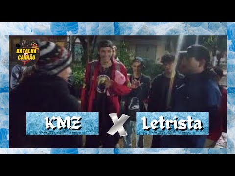 KMZ  X  LETRISTA | 2FASE | Batalha Do Carrão | Tatuapé SP