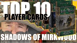 Top 10 SHADOWS OF MIRKWOOD Player Cards From The Lord of the Rings: The Card Game