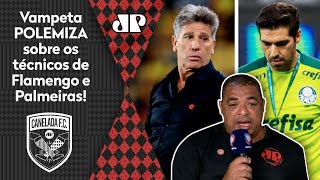 ‘O Renato Gaúcho e o Abel Ferreira não…’; Vampeta polemiza sobre Flamengo e Palmeiras