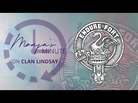 Monja's Minute On Clan Lindsay