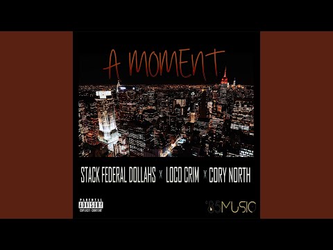 A Moment (feat. Loco Crim & Cory North)
