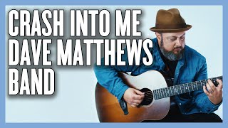 Dave Matthews Band Crash Into Me Guitar Lesson + Tutorial