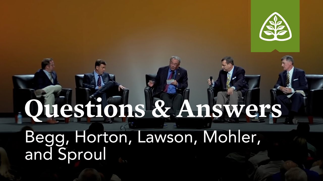 Begg, Horton, Lawson, Mohler, and Sproul: Questions and Answers #2