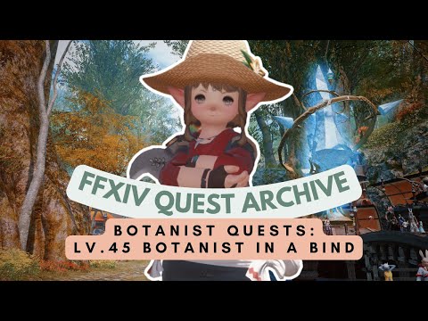 Botanist: Lv.45 Botanist in a Bind | No Commentary | FFXIV Quest Archive