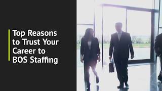 You Can Trust Your Career to BOS Staffing. Here's Why!
