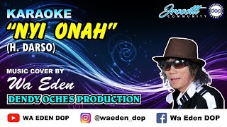 Download lagu KARAOKE NYI ONAH - DARSO │ MUSIC COVER BY WA EDEN mp3 Download lagu KARAOKE NYI ONAH - DARSO │ MUSIC COVER BY WA EDEN mp3