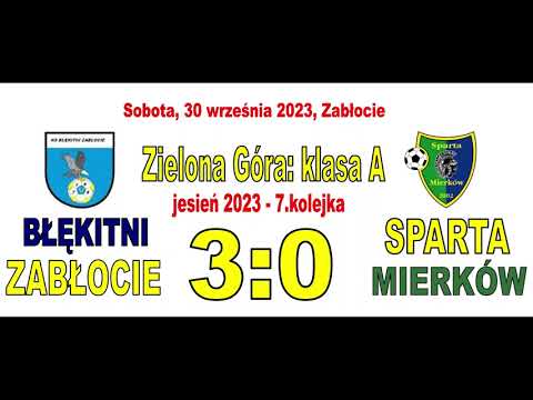 Fragmenty: Błękitni Zabłocie - Sparta Mierków (30.09.2023)