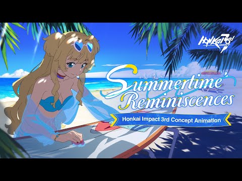 Summertime Reminiscences — Honkai Impact 3rd Concept Animation