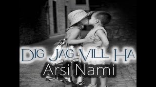 Arsi Nami - Dig Jag Vill Ha (You I Want) [Out Now]
