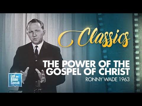 LTBS CLASSICS - 1963 Ronny Wade - The Power of the Gospel of Christ