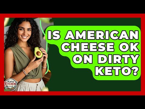 Is American Cheese OK On Dirty Keto? - Keto Kitchen HQ