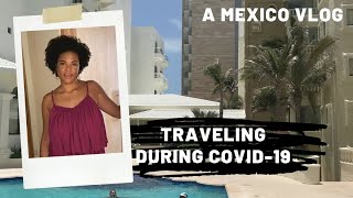 Traveling during COVID-19 (Cancun, Mexico Vlog) @NYXHOTELS