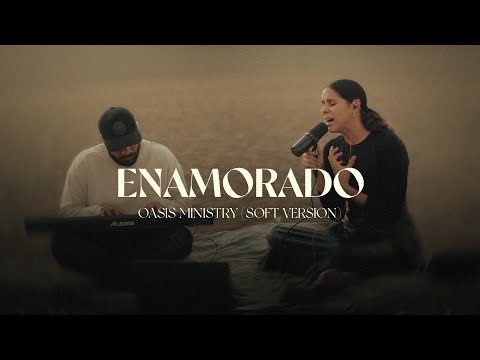 Enamorado (Soft version) - Oasis Ministry