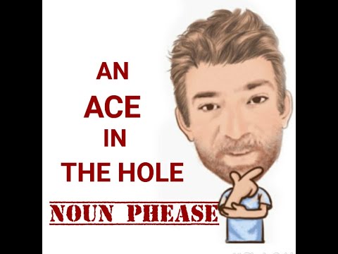 English tutor Nick P Noun Phrase (352) An Ace in the Hole - Origin